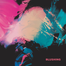 Load image into Gallery viewer, Blushing - Blushing (Blue vinyl)