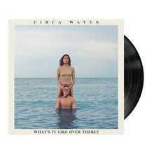 Load image into Gallery viewer, Circa Waves - What's It Like Over There?