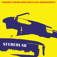 Load image into Gallery viewer, Stereolab - Transient Random-Noise Bursts With Announcements (2025 Reissue 2LP)