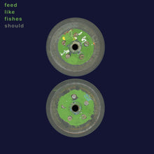Load image into Gallery viewer, Should - Feed Like Fishes (2LP Spring Green vinyl)