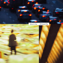 Load image into Gallery viewer, Subsonic Eye - All Around You