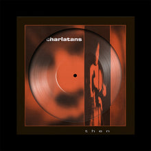 Load image into Gallery viewer, The Charlatans - Then (12" Picture Disc) - RSD 2026