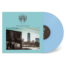 Load image into Gallery viewer, Chat Pile - Who Loves The Sun (Baby Blue vinyl)

