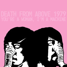 Load image into Gallery viewer, Death From Above 1979 - You're A Woman, I'm A Machine (Pink Splatter vinyl) - ROCKTOBER 2025
