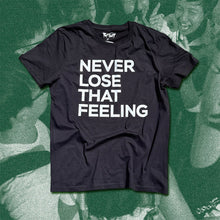 Load image into Gallery viewer, Classic Never Lose That Feeling T-Shirt
