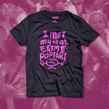 Load image into Gallery viewer, I Met My Ex T-Shirt
