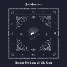 Load image into Gallery viewer, José González - Against The Dying Of The Light (White vinyl)
