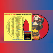 Load image into Gallery viewer, Samantha Fox - I Wanna Have Some Fun (Picture Disc)
