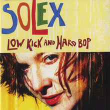 Load image into Gallery viewer, Solex - Low Kick And Hard Bop
